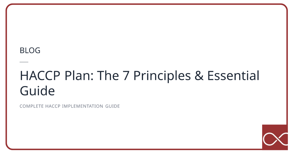 HACCP Plan: The 7 Principles & Essential Guide