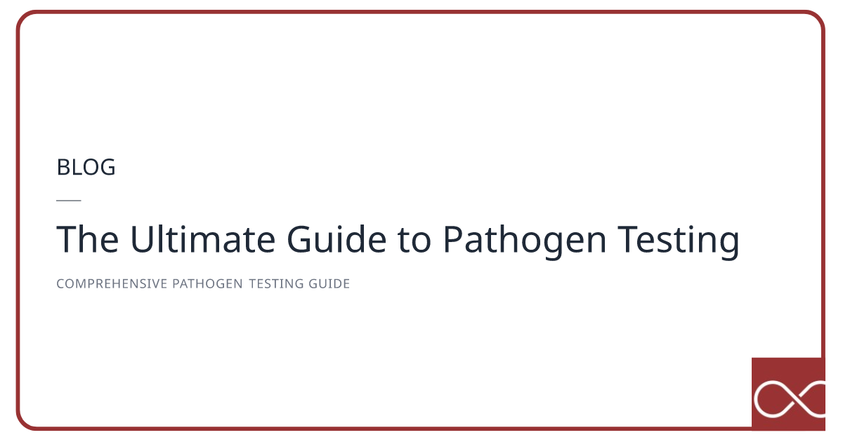 The Ultimate Guide to Pathogen Testing